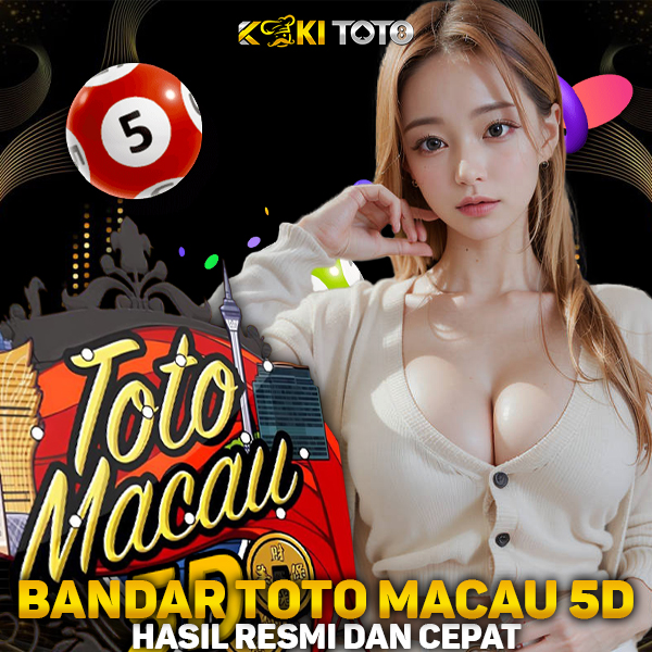 KOKITOTO Bandar Toto Macau 5D